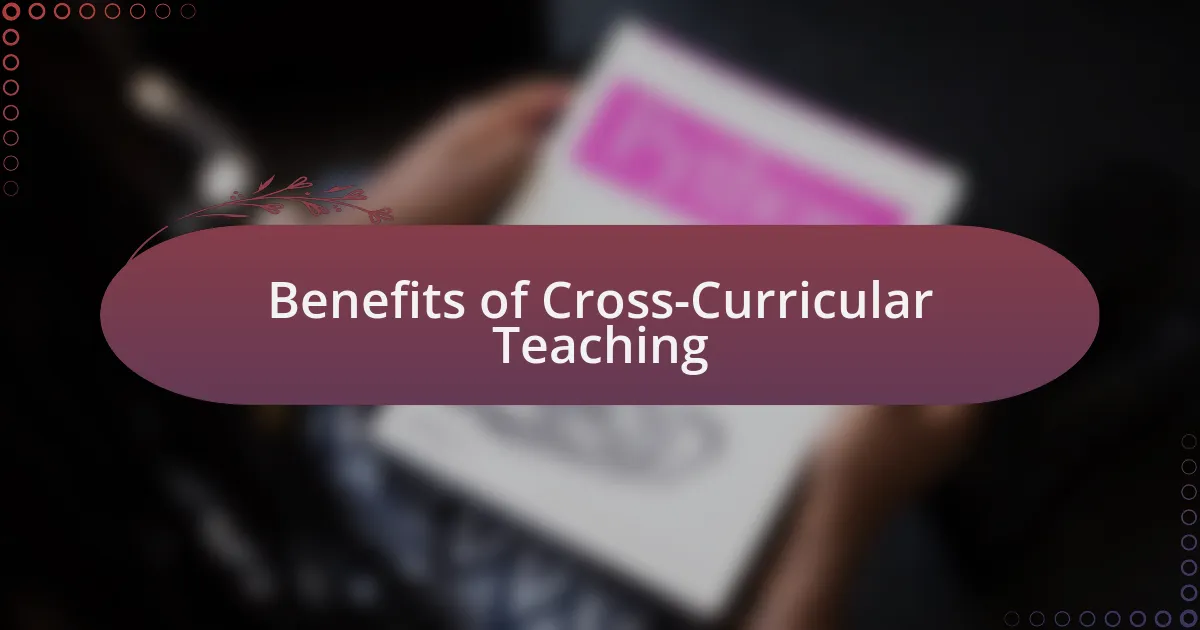 Benefits of Cross-Curricular Teaching