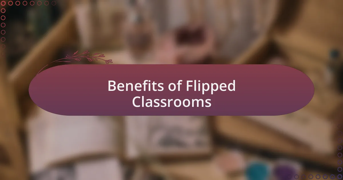 Benefits of Flipped Classrooms