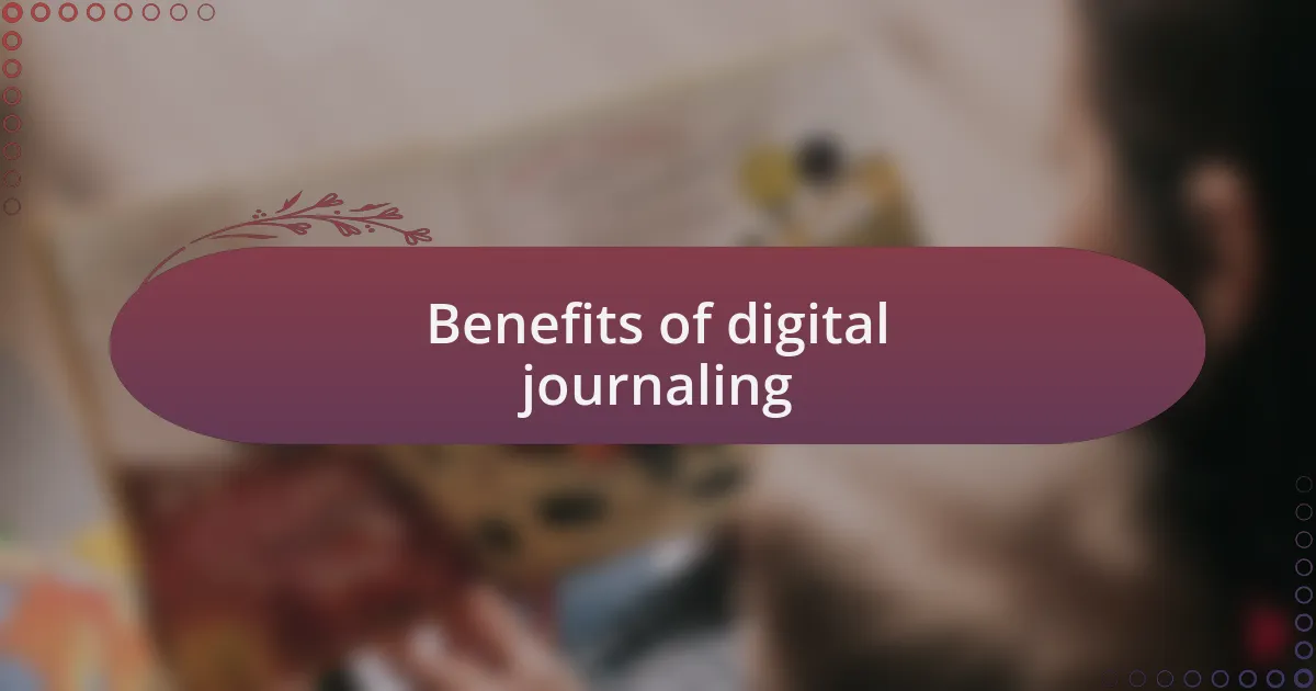Benefits of digital journaling