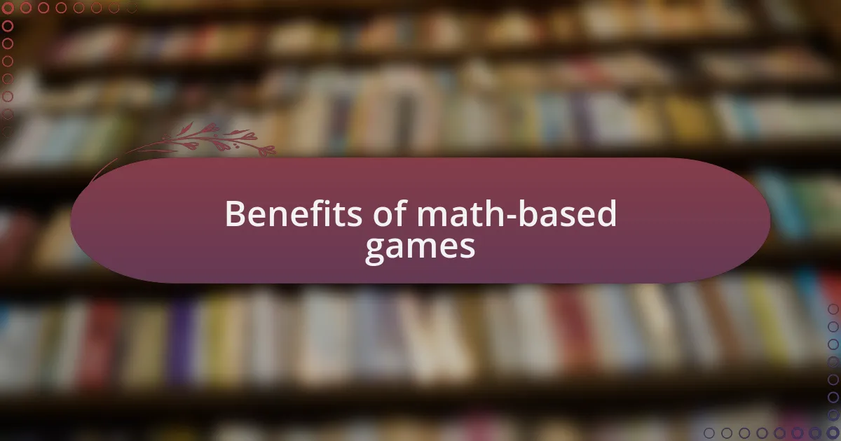 Benefits of math-based games