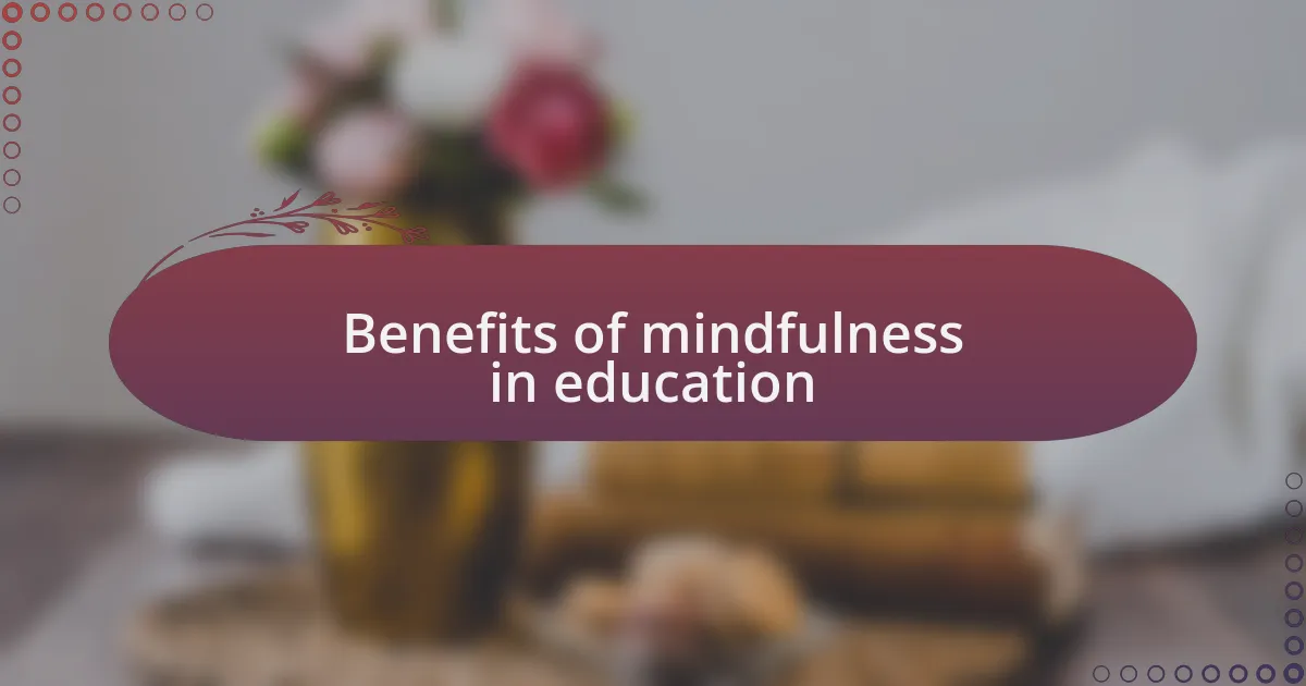 Benefits of mindfulness in education