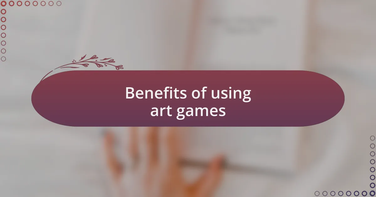 Benefits of using art games