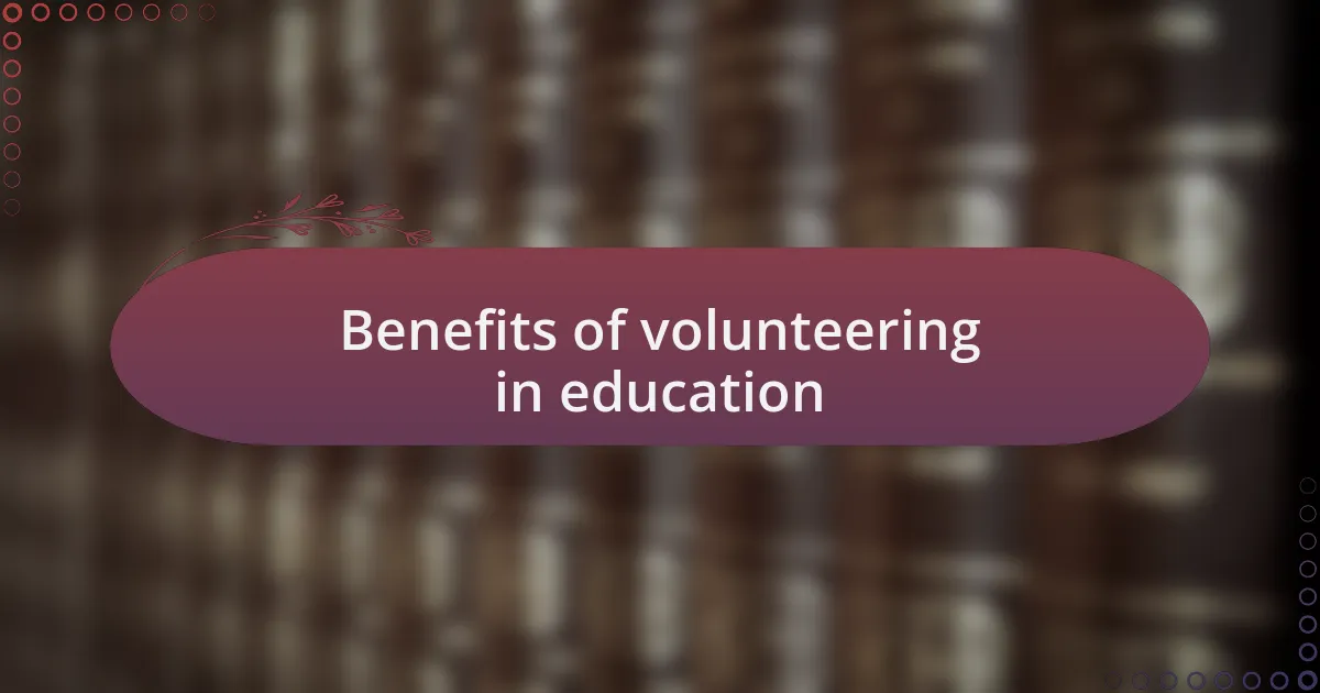 Benefits of volunteering in education