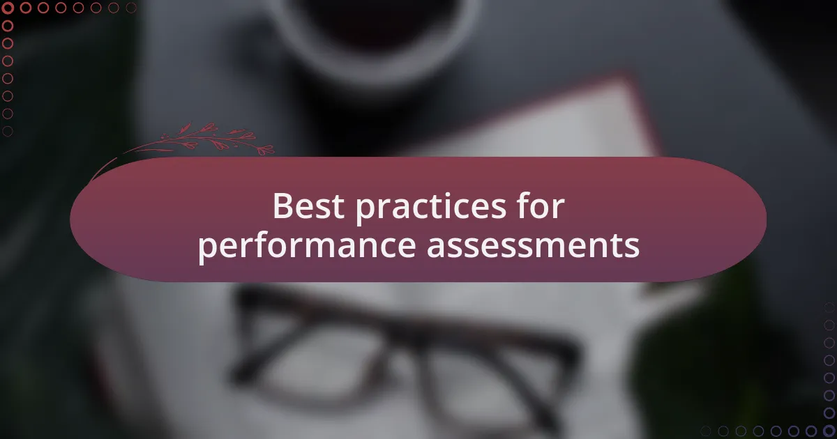 Best practices for performance assessments