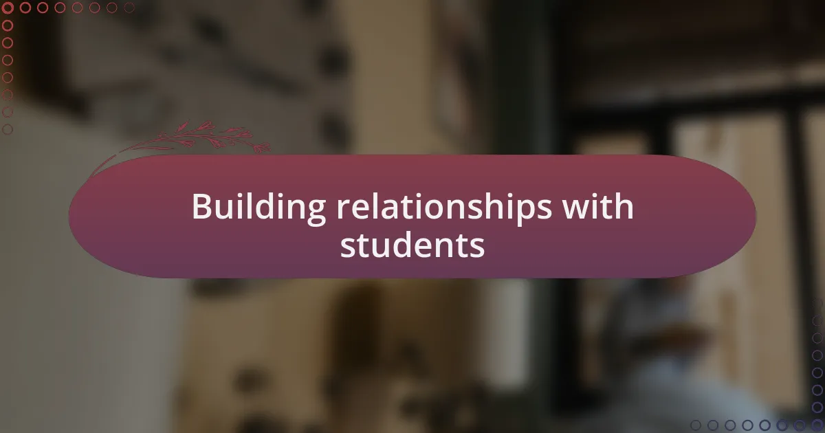 Building relationships with students
