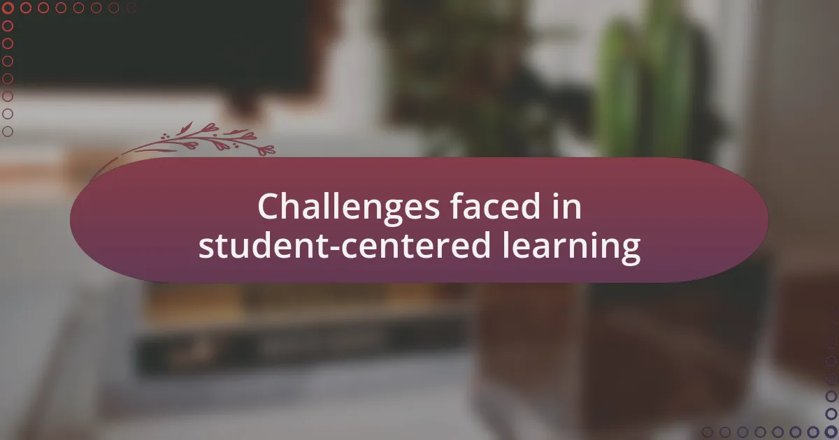 Challenges faced in student-centered learning