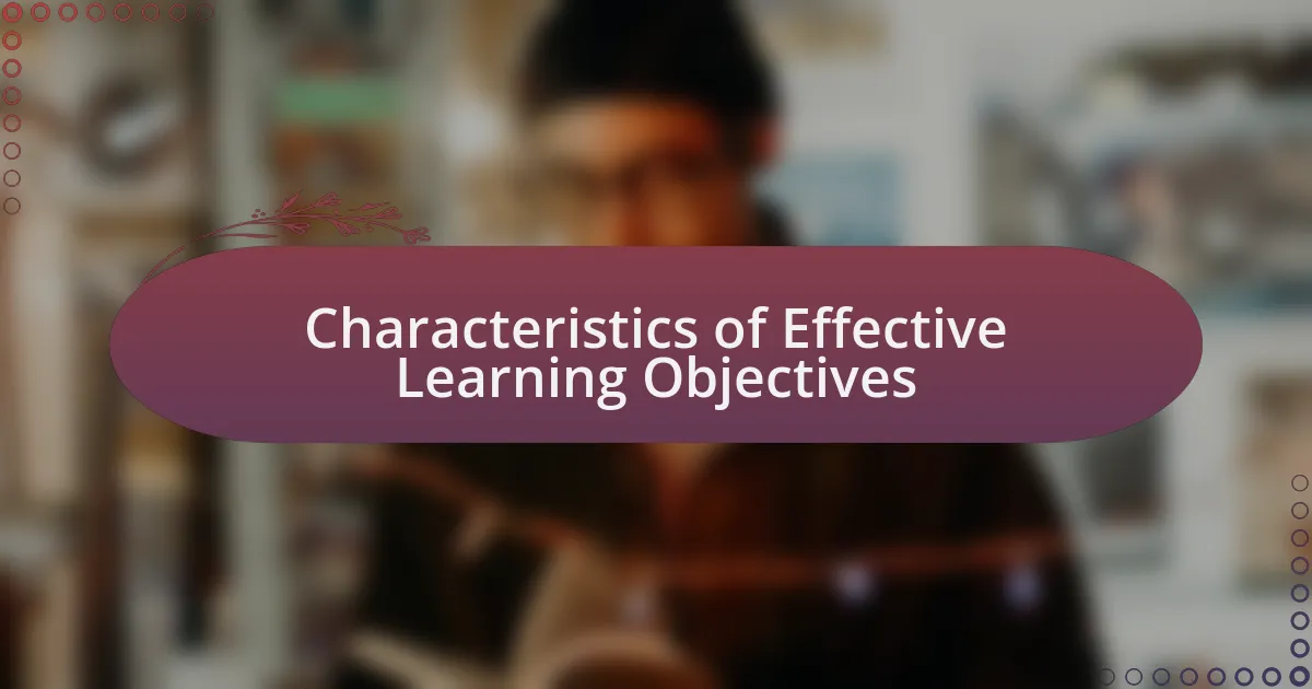 Characteristics of Effective Learning Objectives
