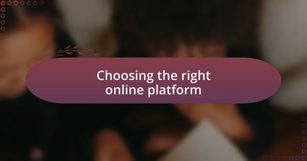 Choosing the right online platform