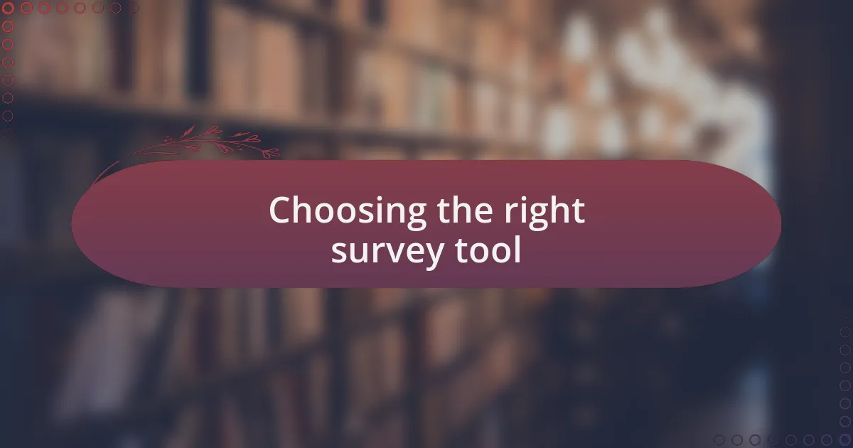 Choosing the right survey tool