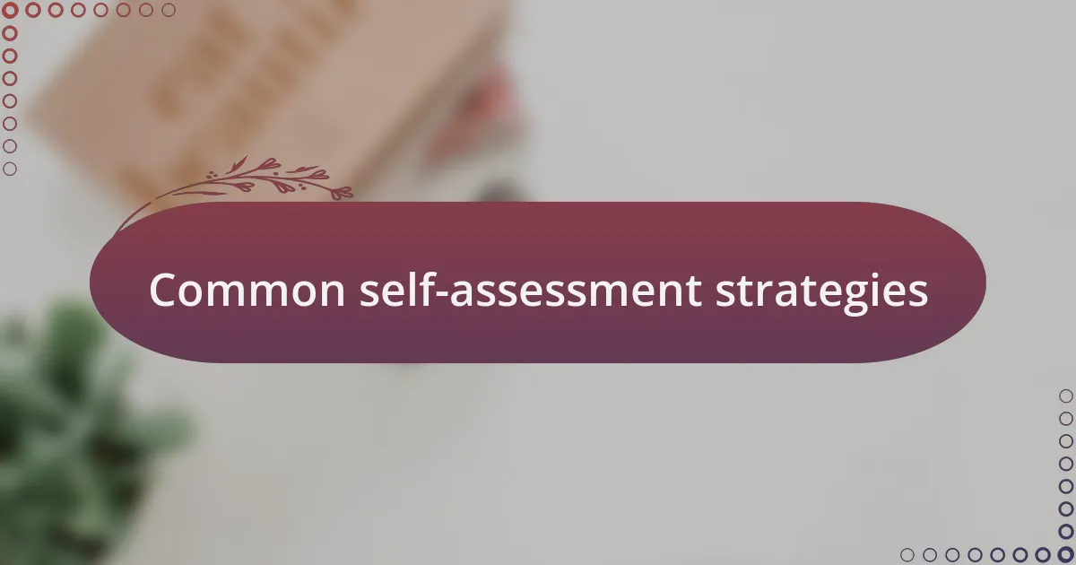 Common self-assessment strategies