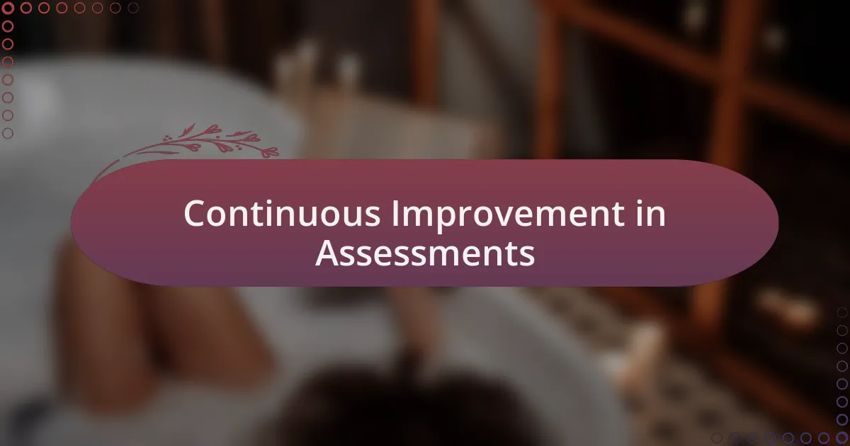 Continuous Improvement in Assessments