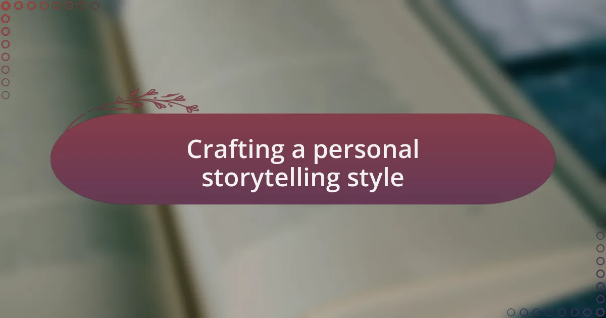 Crafting a personal storytelling style
