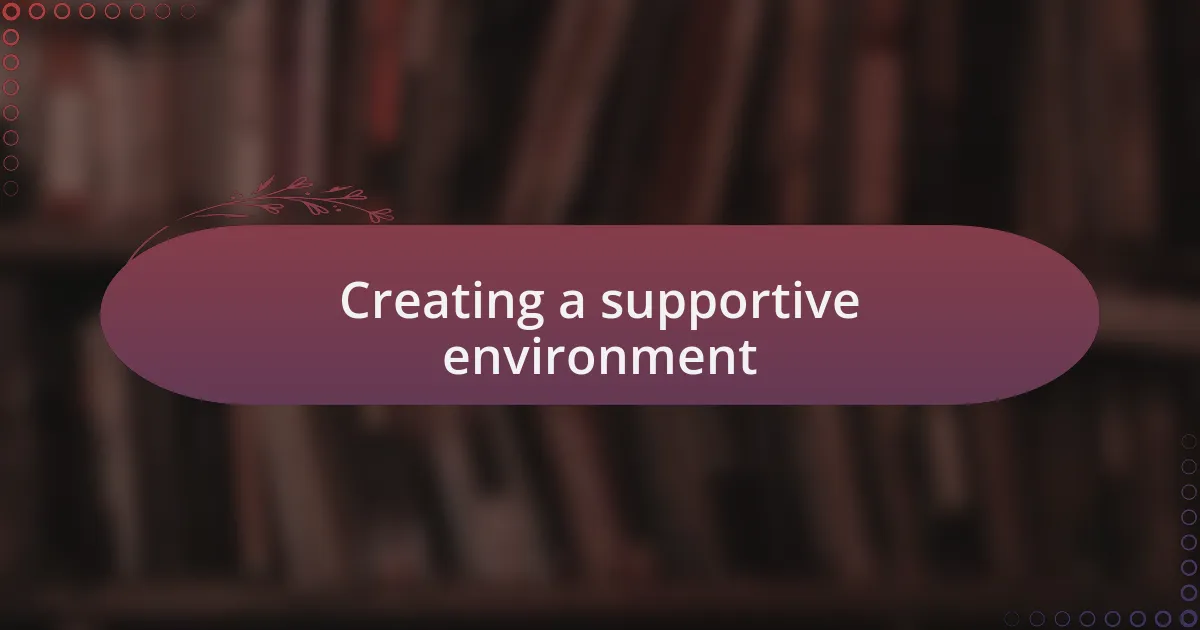 Creating a supportive environment