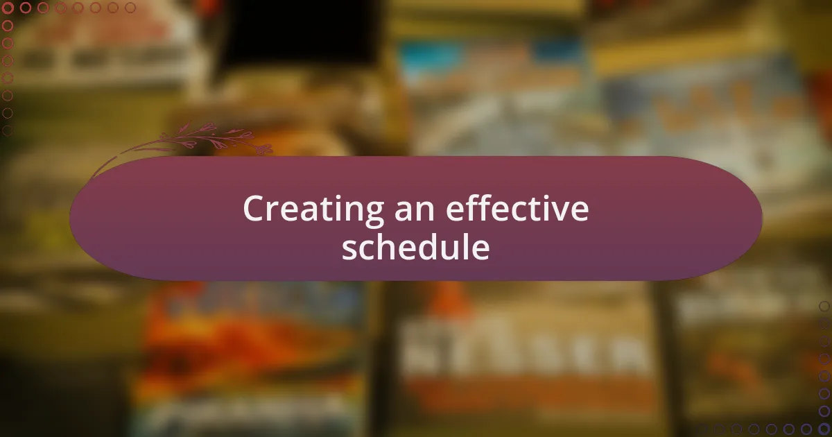 Creating an effective schedule
