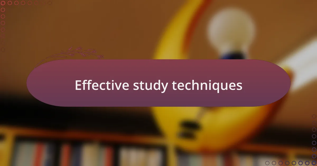 Effective study techniques