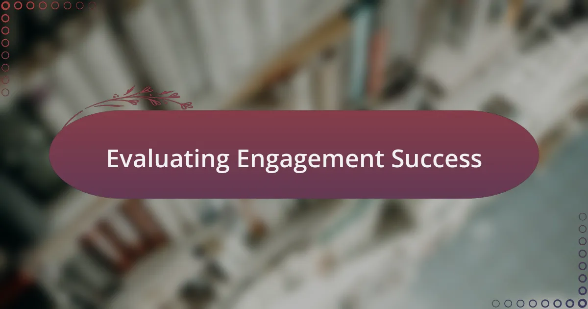 Evaluating Engagement Success