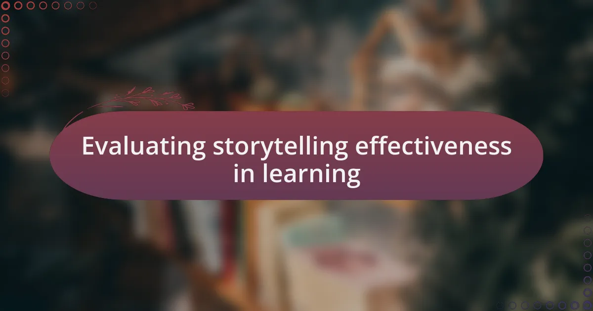 Evaluating storytelling effectiveness in learning