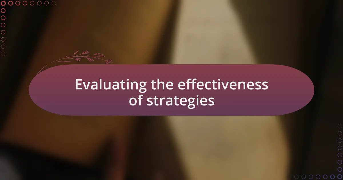 Evaluating the effectiveness of strategies