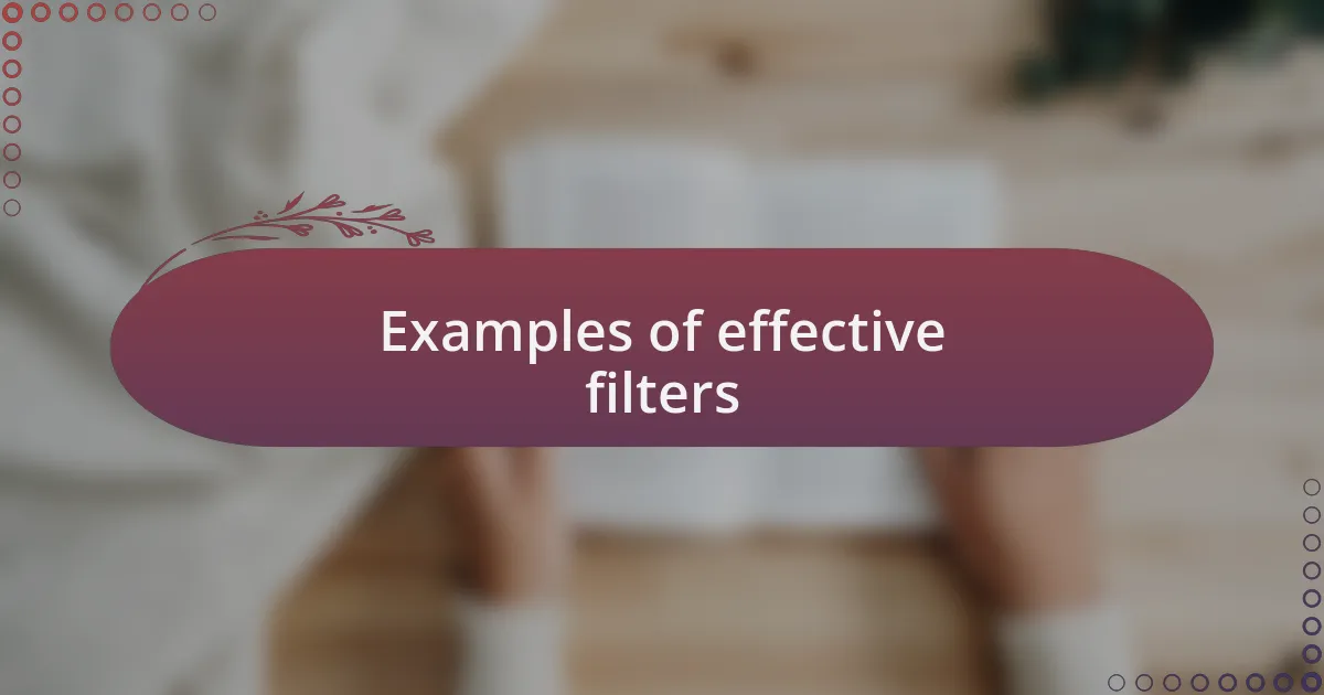 Examples of effective filters