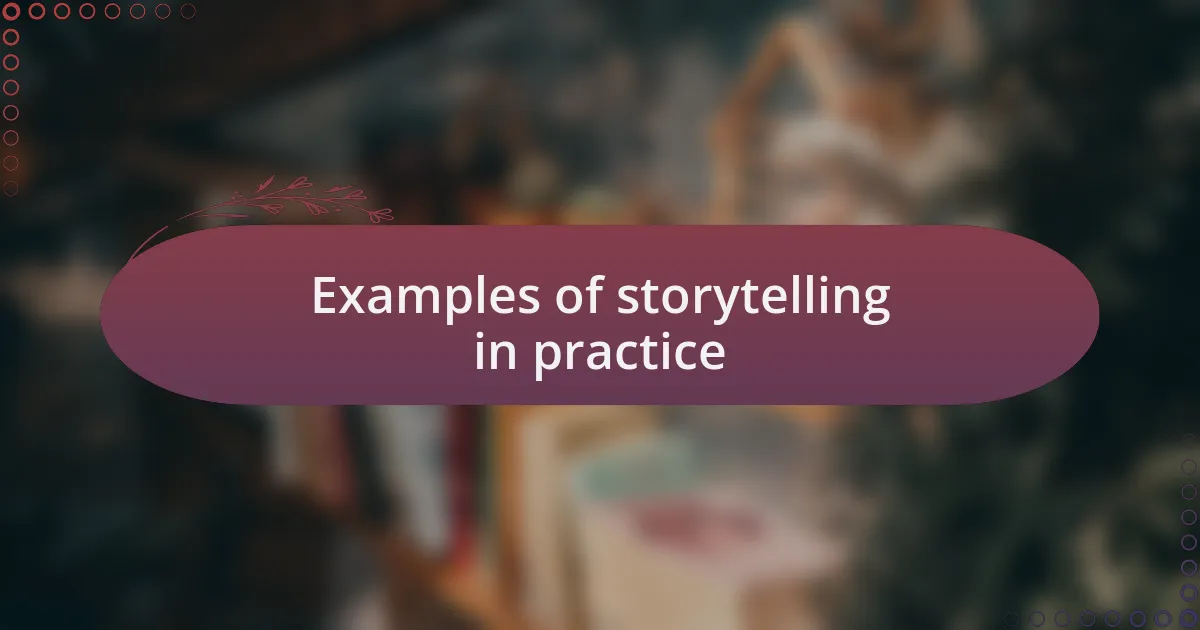 Examples of storytelling in practice