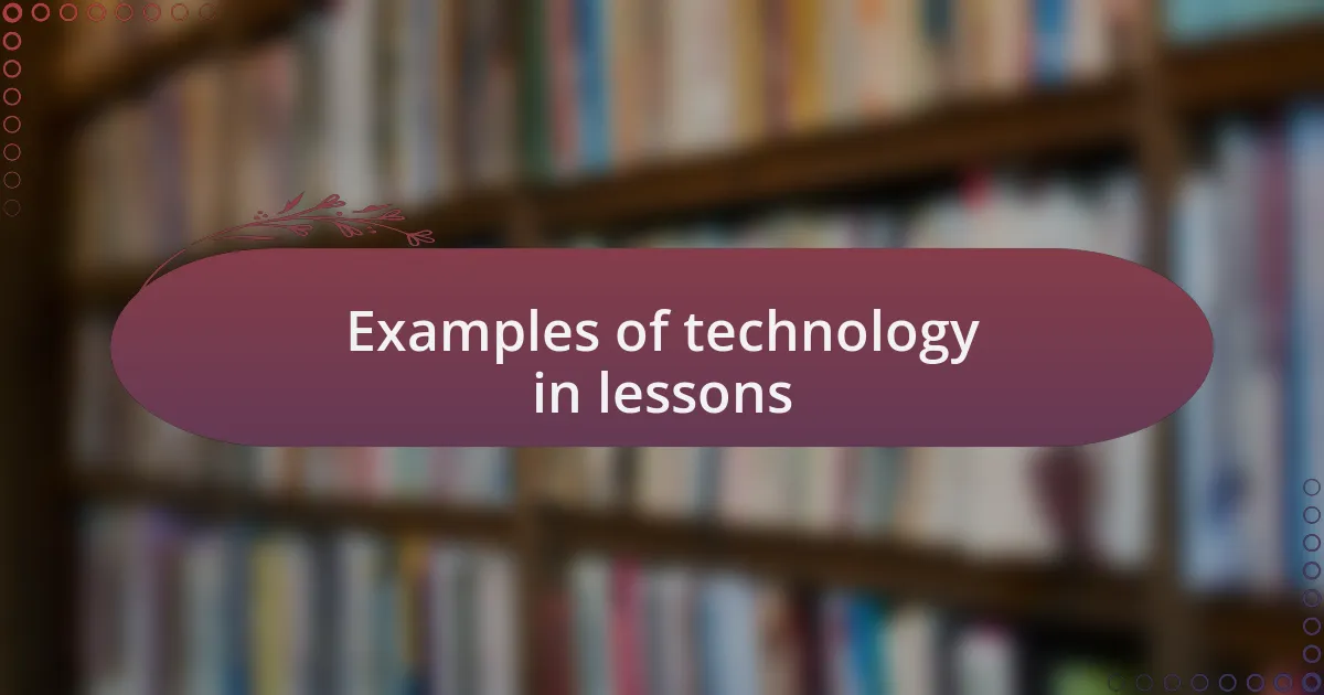 Examples of technology in lessons
