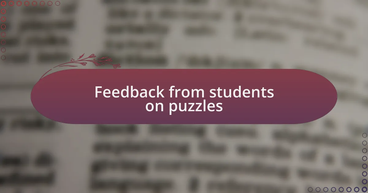 Feedback from students on puzzles