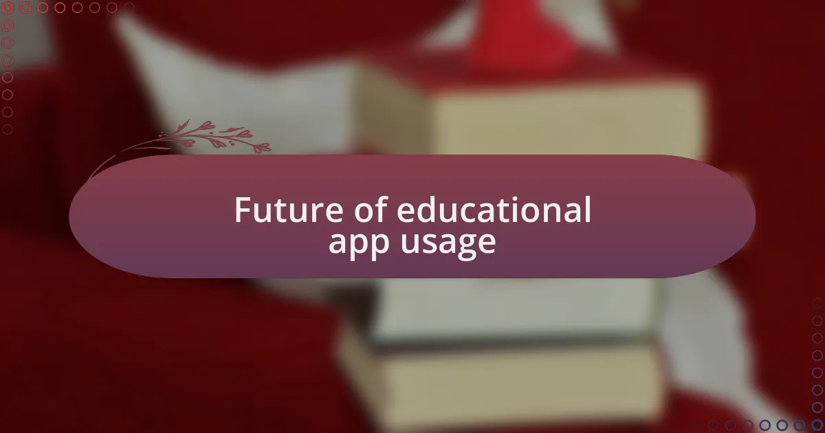Future of educational app usage