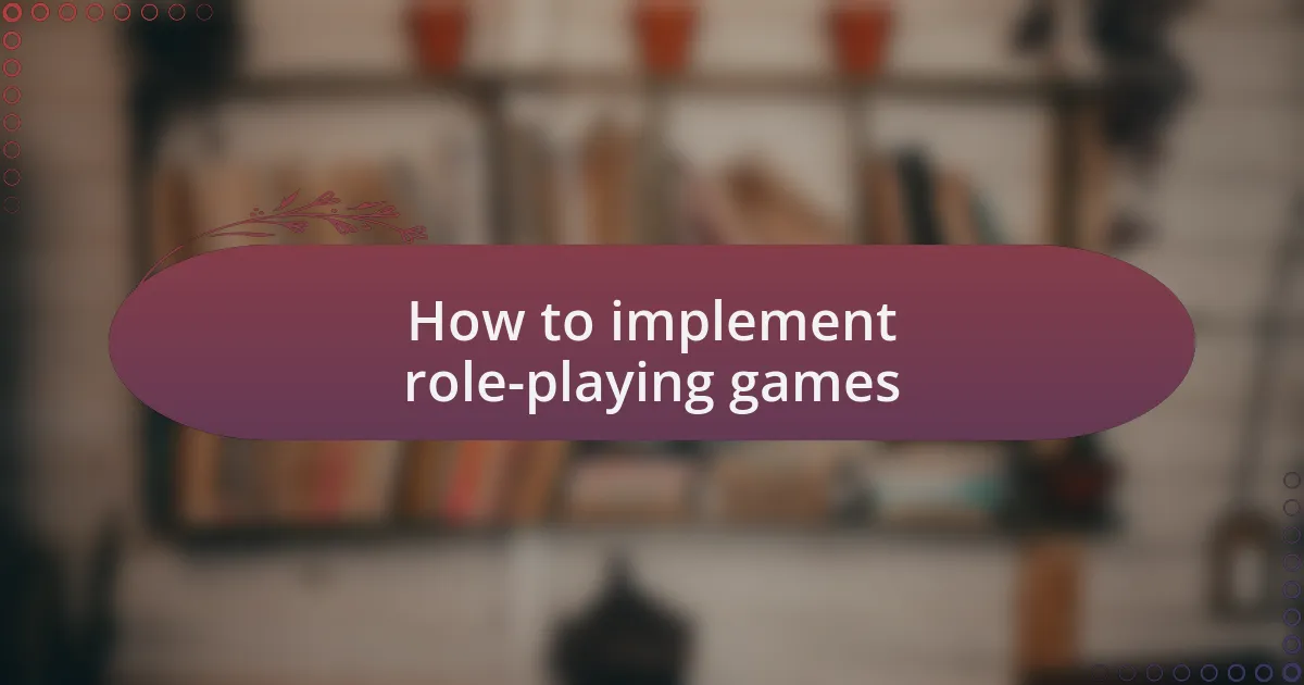 How to implement role-playing games