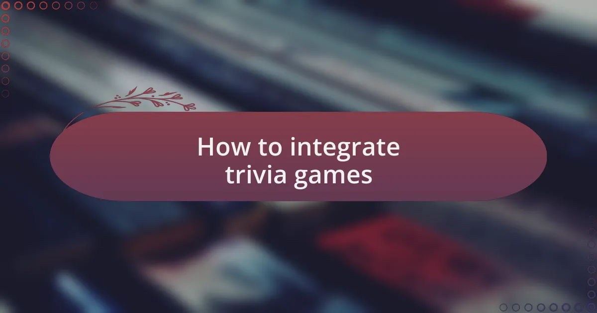 How to integrate trivia games