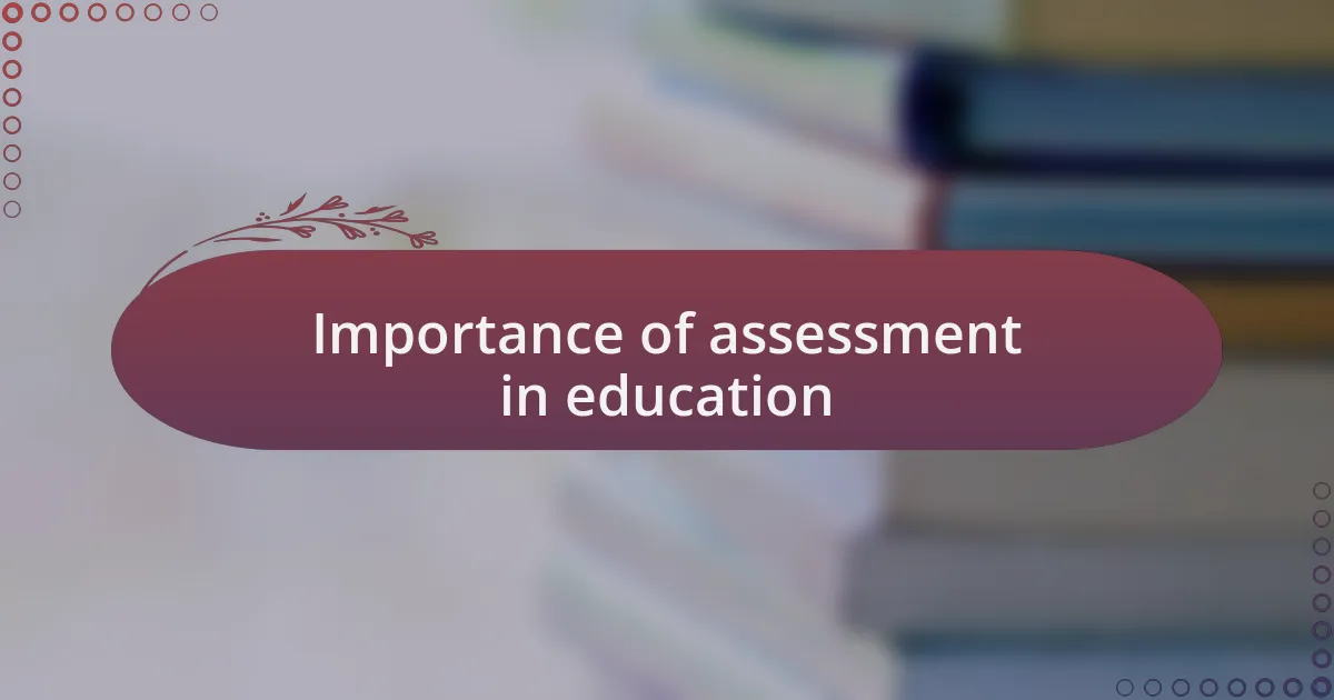Importance of assessment in education
