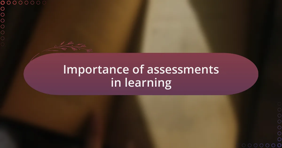 Importance of assessments in learning