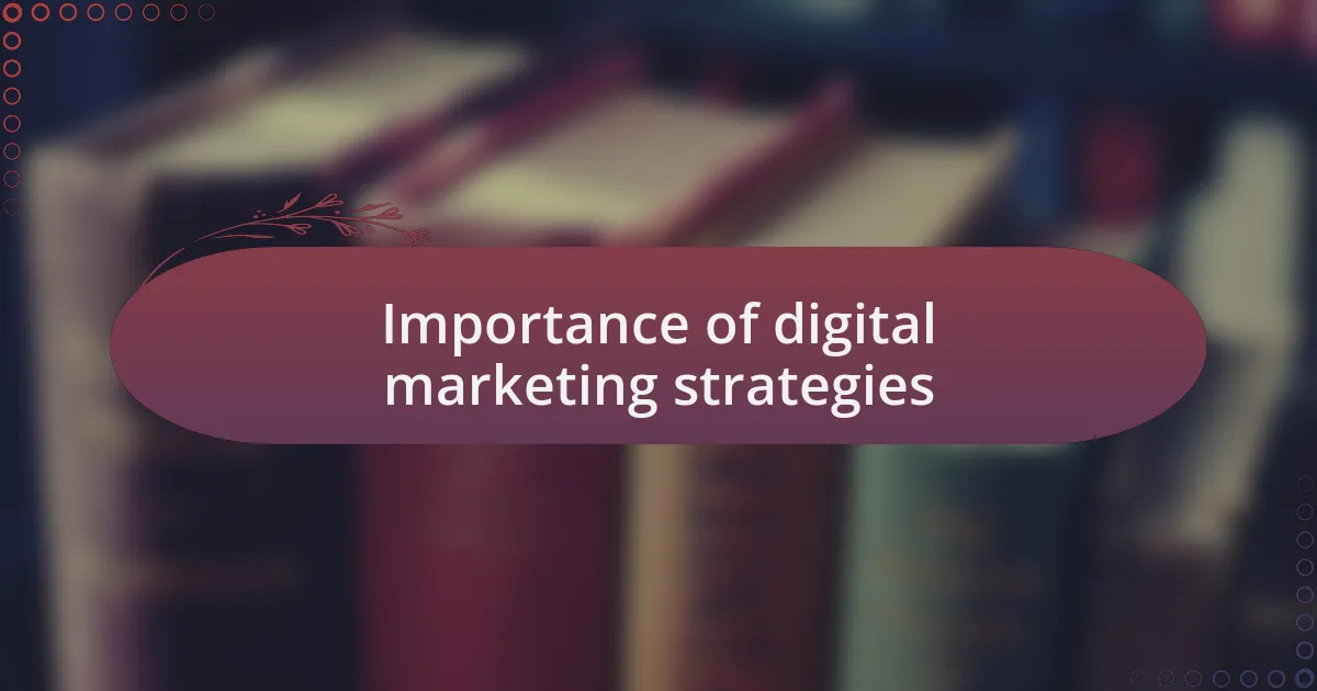 Importance of digital marketing strategies