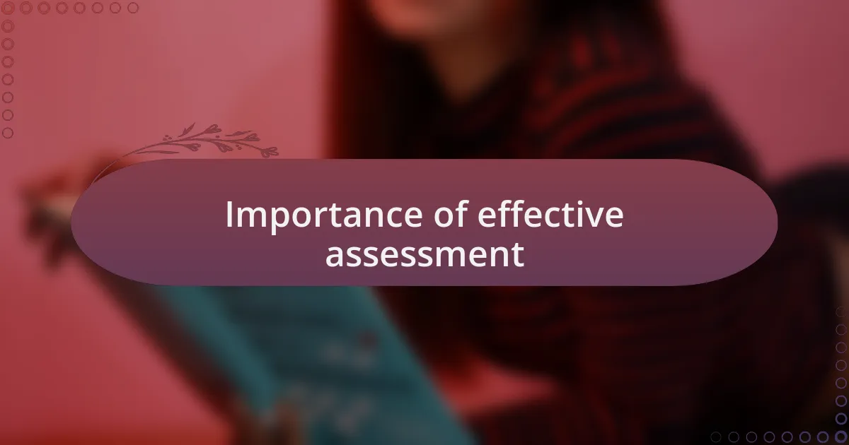 Importance of effective assessment