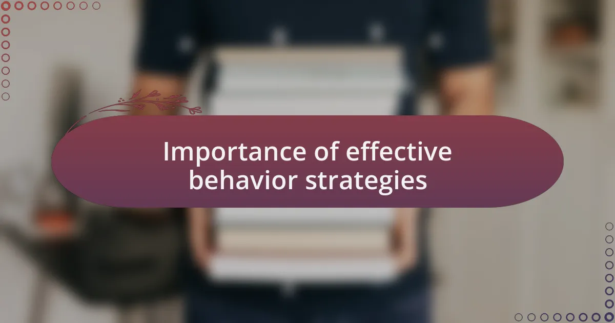 Importance of effective behavior strategies