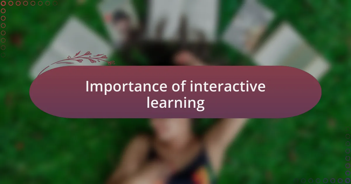 Importance of interactive learning