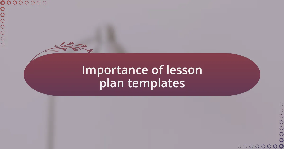 Importance of lesson plan templates