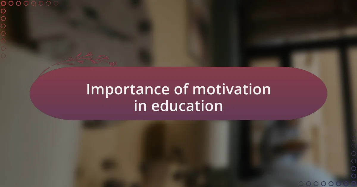 Importance of motivation in education