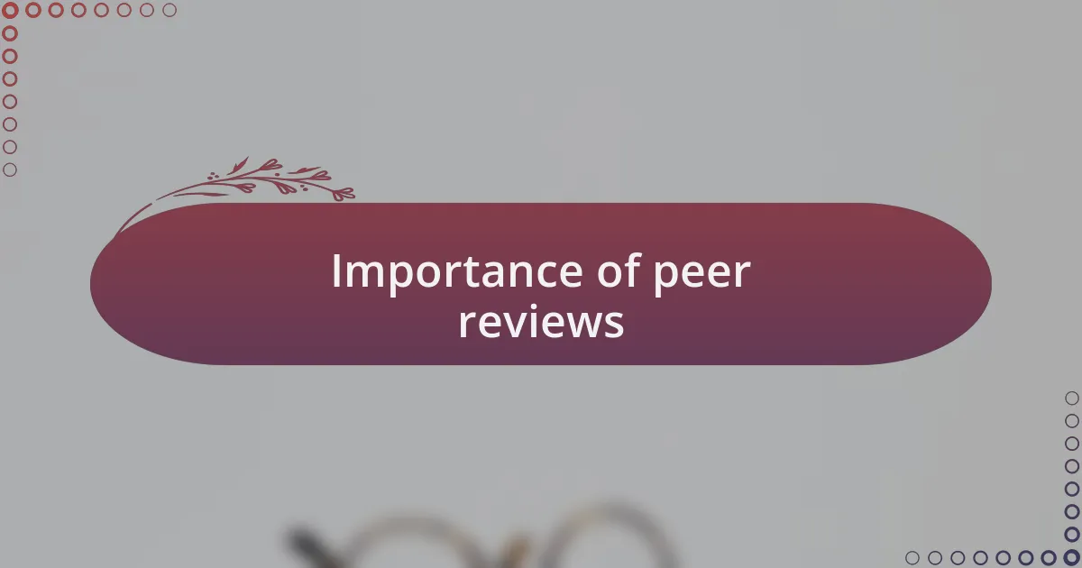 Importance of peer reviews