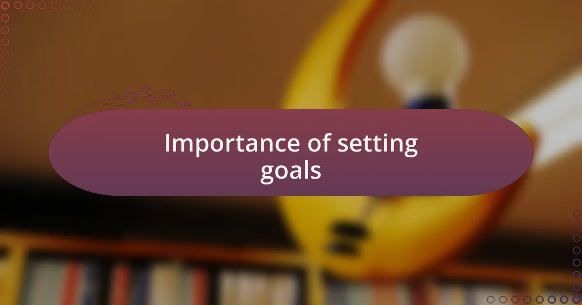Importance of setting goals