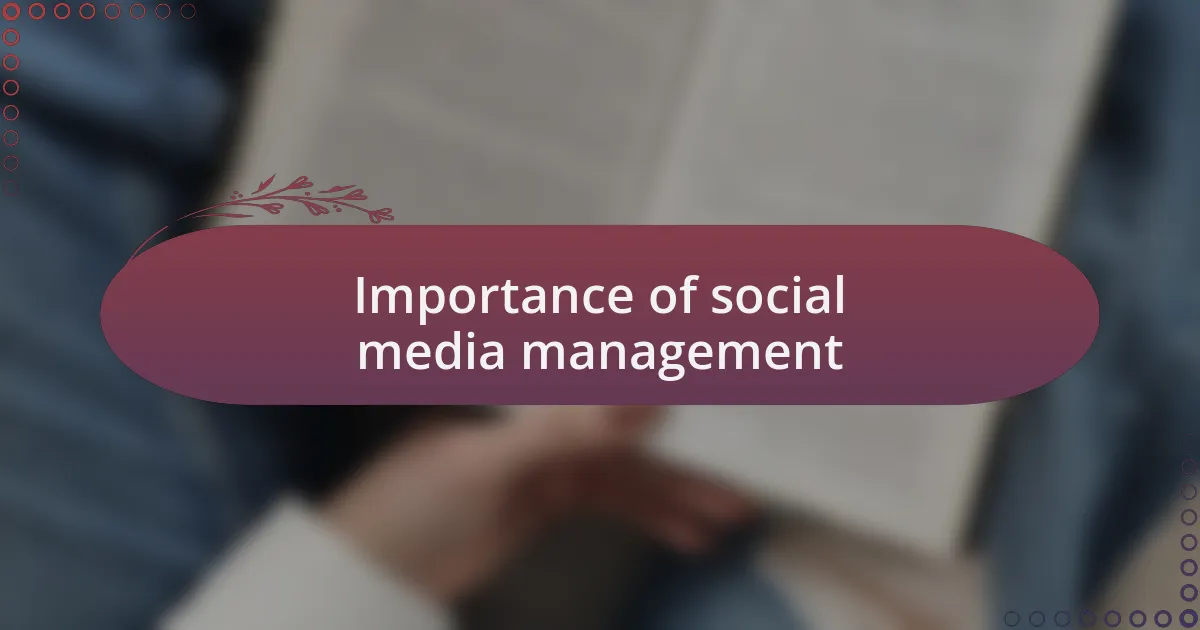 Importance of social media management