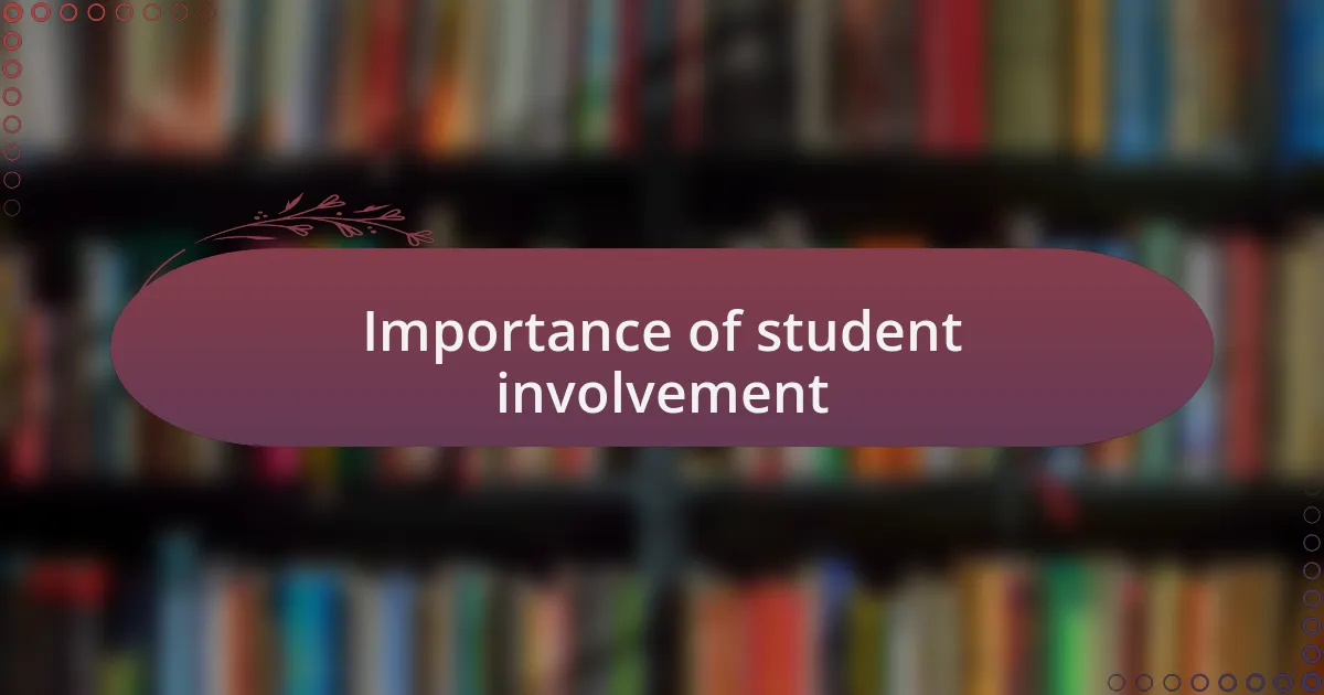 Importance of student involvement