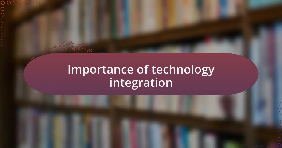 Importance of technology integration