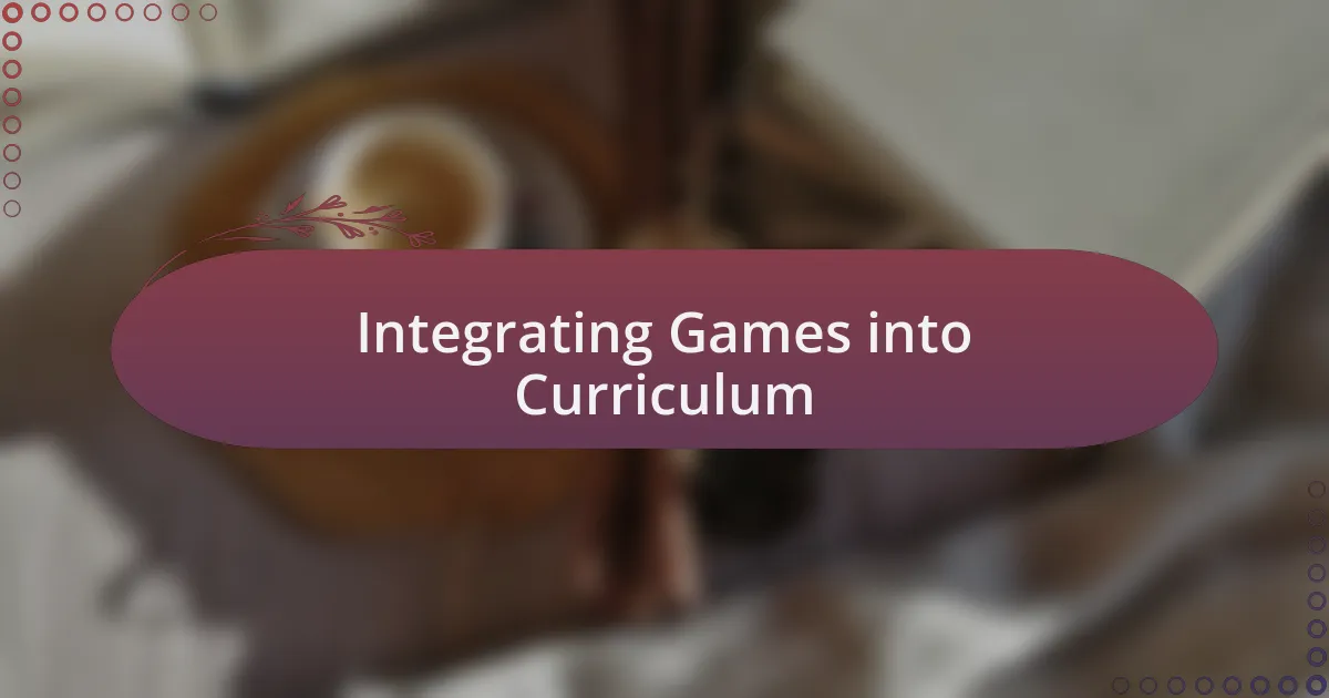 Integrating Games into Curriculum