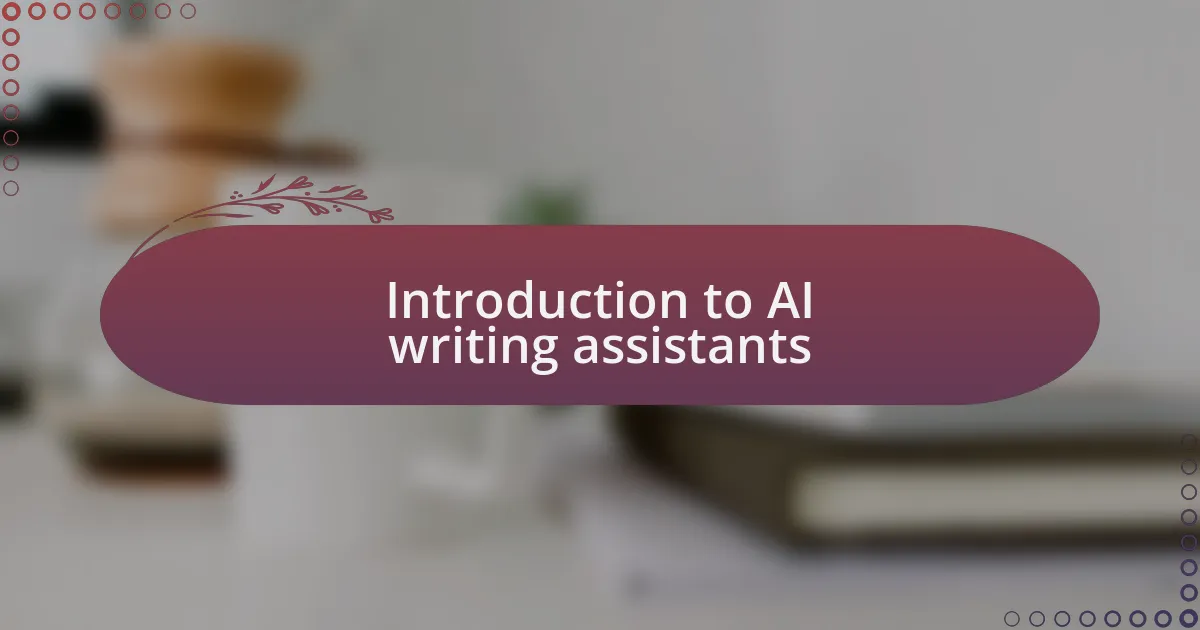 Introduction to AI writing assistants