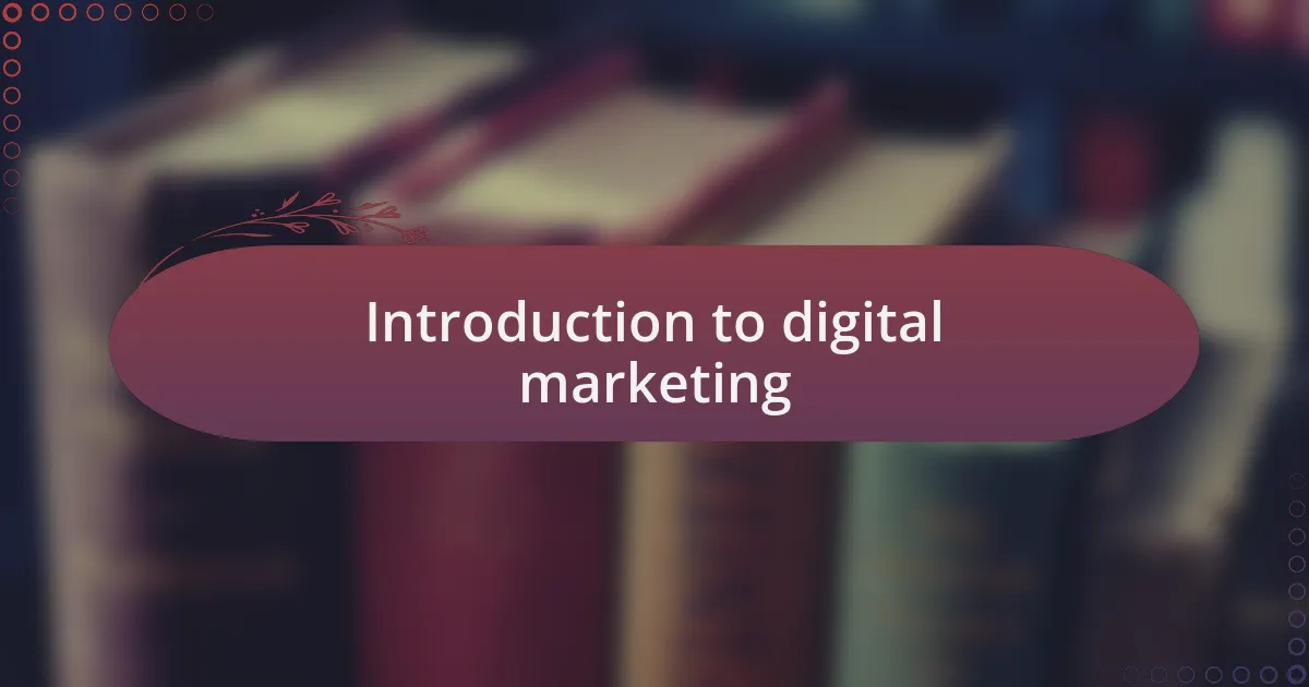 Introduction to digital marketing