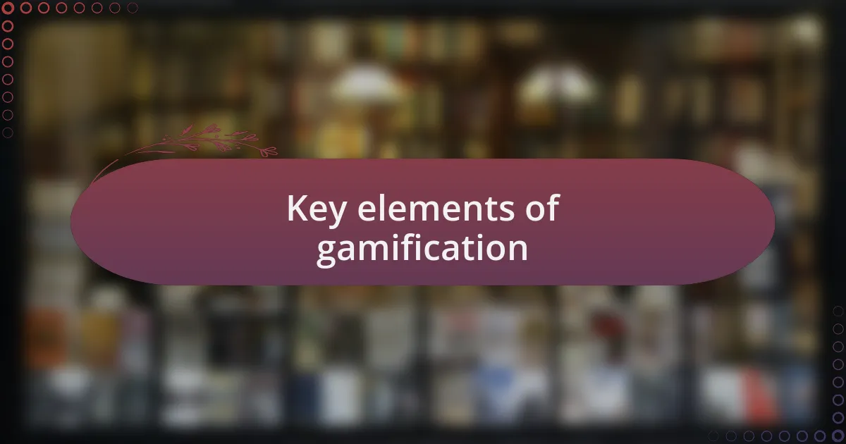 Key elements of gamification