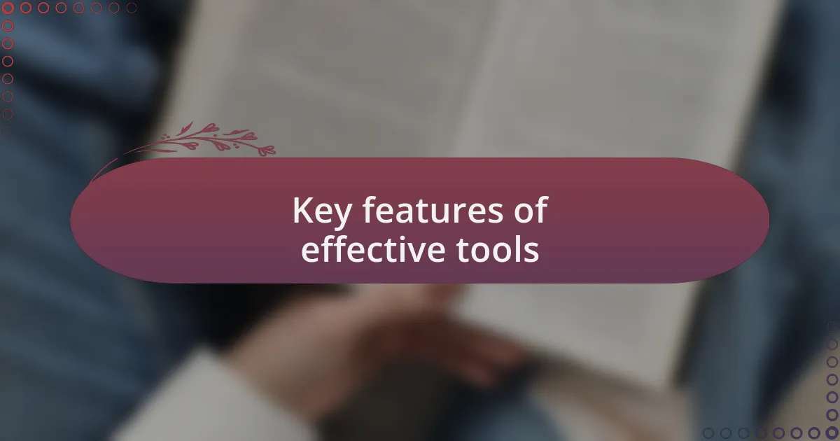 Key features of effective tools