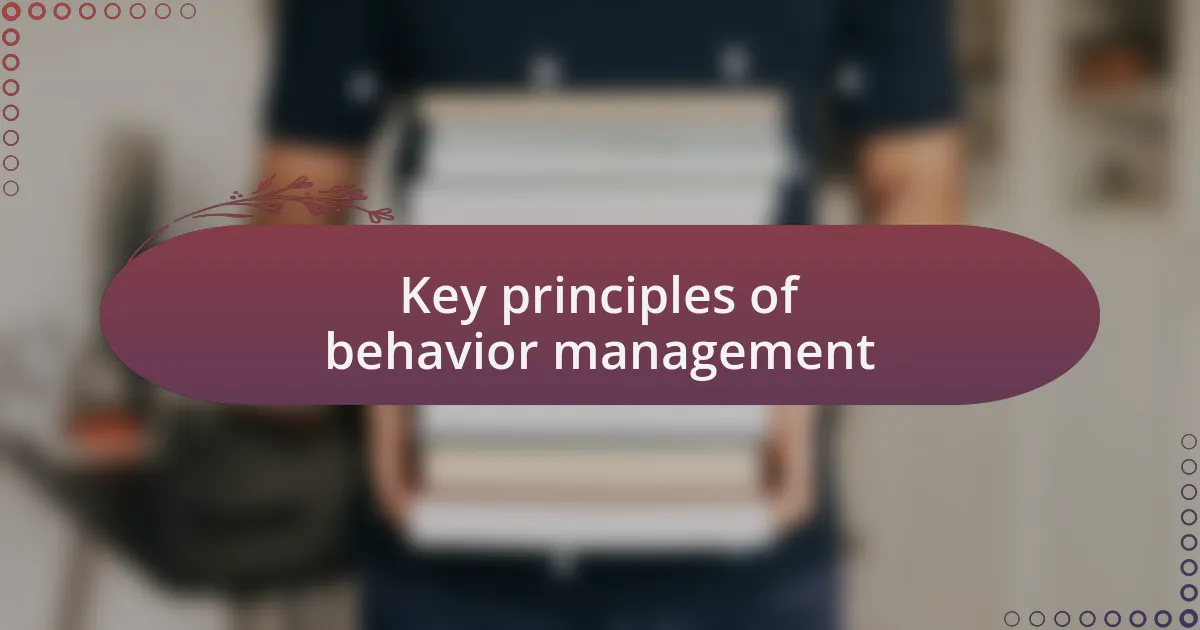 Key principles of behavior management
