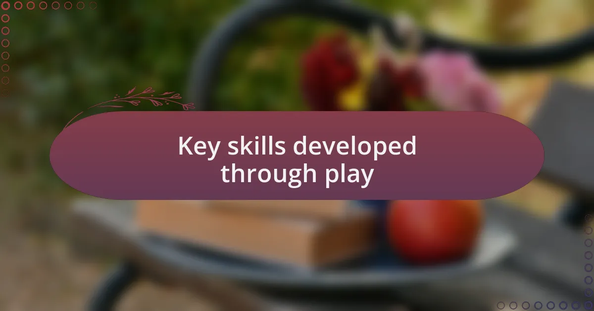 Key skills developed through play
