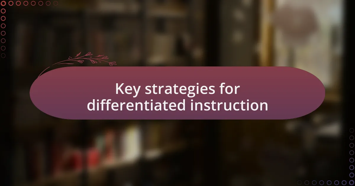 Key strategies for differentiated instruction